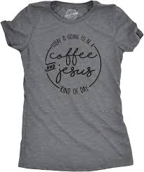 Crazy Dog T-Shirts Womens Coffee and Jesus Tshirt Cute Religious Easter Holiday Tee for Ladies